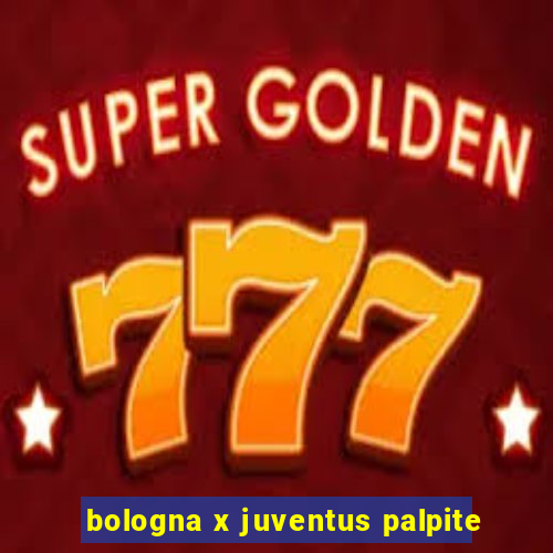 bologna x juventus palpite